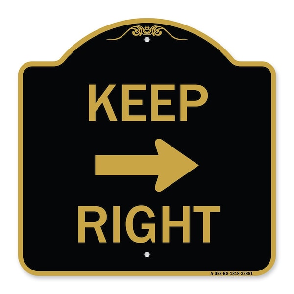 Signmission Designer Series Keep Right Right Arrow, Black & Gold Aluminum Sign, 18" x 18", BG-1818-23891 A-DES-BG-1818-23891 - main